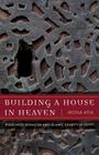 Building a House in Heaven: Pious Neoliberalism and Islamic Charity in Egypt (A Quadrant Book) Cover Image