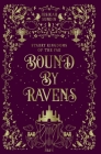 Bound by Ravens: A Standalone Rivals to Lovers Fae Romantasy Cover Image