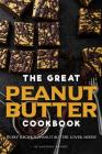 The Great Peanut Butter Cookbook: Every recipe a peanut butter lover needs! Cover Image