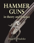 Hammer Guns: In Theory and Practice By Diggory Hadoke Cover Image