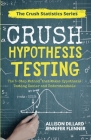 Crush Hypothesis Testing By Allison Dillard, Jennifer Flenner Cover Image