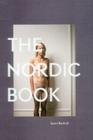 The Nordic Book: An Unpolished Journey in Nordic Identity and Life By Søren Rønholt (Photographer) Cover Image