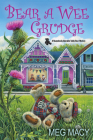 Bear a Wee Grudge (A Teddy Bear Mystery #5) By Meg Macy Cover Image