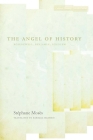 The Angel of History: Rosenzweig, Benjamin, Scholem (Cultural Memory in the Present) By Stéphane Mosès, Barbara Harshav (Translated by) Cover Image