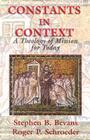 Constants in Context: A Theology of Mission for Today (American Society of Missiology #30) By Stephen B. Bevans, Roger Schroeder Cover Image