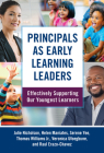 Principals as Early Learning Leaders: Effectively Supporting Our Youngest Learners (Early Childhood Education) By Julie Nicholson, Helen Maniates, Serene Yee Cover Image