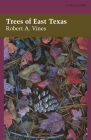 Trees of East Texas By Robert A. Vines Cover Image