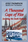 A Thousand Cups of Rice: Surviving the Death Railway By Kyle Thompson Cover Image