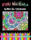 Fiori Mandalas Libri Da Colorare: Bellissimi disegni per il divertimento e il relax Cover Image