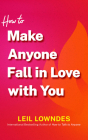 How to Make Anyone Fall in Love with You By Leil Lowndes, Joyce Bean (Read by) Cover Image