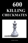 600 Killing Checkmates By Lyudmil Tsvetkov Cover Image