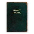 I Regret Nothing Journal By Inc The Mincing Mockingbird (Created by) Cover Image