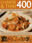 Chinese & Thai 400: Delicious Recipes for Healthy Living: Tempting, Spicy and Aromatic Dishes from South-East Asia, Adapted Into No-Fat and Low-Fat Ve By Jane Bamforth, Jenni Fleetwood, Maggie Pannell Cover Image