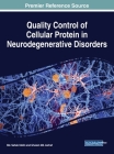 Quality Control of Cellular Protein in Neurodegenerative Disorders By MD Sahab Uddin (Editor), Ghulam MD Ashraf (Editor) Cover Image