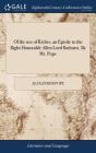 Of the use of Riches, an Epistle to the Right Honorable Allen Lord Bathurst. By Mr. Pope By Alexander Pope Cover Image