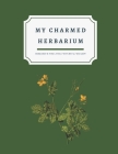 My charmed herbarium: Herbarium for little witches & wizards (version 1) By 4. Seasons Collection Notebooks Cover Image