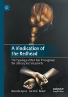 A Vindication of the Redhead: The Typology of Red Hair Throughout the Literary and Visual Arts By Brenda Ayres, Sarah E. Maier Cover Image
