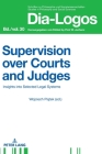 Supervision Over Courts and Judges: Insights Into Selected Legal Systems (Dia-Logos #30) By Piotr Juchacz (Editor), Wojciech Piatek (Editor) Cover Image