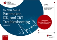 The Ehra Book of Pacemaker, ICD and CRT Troubleshooting Vol. 2: Case-Based Learning with Multiple Choice Questions By Haran Burri, Jens Brock Johansen, Nicholas Linker Cover Image