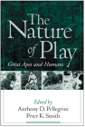 The Nature of Play: Great Apes and Humans By Anthony D. Pellegrini, PhD (Editor), Peter K. Smith, Phd (Editor) Cover Image