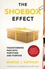 The Shoebox Effect: Transforming Pain Into Fortitude and Purpose By Marcie J. Keithley Cover Image