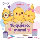 Te quiero, mamá / I Love My Mommy (Spanish ed.) By Susie Jaramillo, Susie Jaramillo (Illustrator) Cover Image