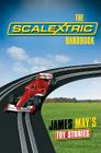 The Scalextric Handbook: James May's Toy Stories By James May Cover Image