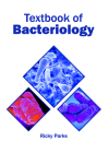 Textbook of Bacteriology By Ricky Parks (Editor) Cover Image