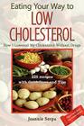Eating Your Way to Low Cholesterol By Jeannie Serpa, 1stworld Publishing (Manufactured by), 1stworld Library (Editor) Cover Image