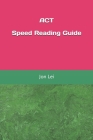 Speed Reading Guide for ACT By Jon Lei Cover Image
