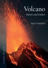 Volcano: Nature and Culture (Earth) By James Hamilton Cover Image