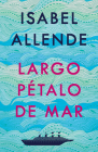 Largo pétalo de mar / A Long Petal of the Sea By Isabel Allende Cover Image