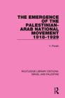 The Emergence of the Palestinian-Arab National Movement, 1918-1929 By Yehoshua Porath Cover Image