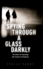 Spying Through a Glass Darkly: The Ethics of Espionage and Counter-Intelligence By Cécile Fabre Cover Image