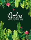 Cactus Adult Coloring Book: 100 Illustrations Excellent Stress Relieving Coloring Book for Cactus Lovers Succulents, Cactus, Coloring Designs for By Sabbuu Editions Cover Image