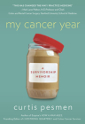 My Cancer Year: A Survivorship Memoir By Curtis Pesmen Cover Image