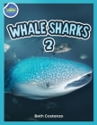 Whale Shark 2 ages 4-8 By Beth Costanzo Cover Image