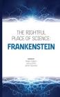 The Rightful Place of Science: Frankenstein Cover Image