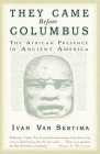 They Came Before Columbus: The African Presence in Ancient America By Ivan Van Sertima Cover Image