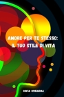 Amore Per Te Stesso: Il Tuo Stile Di Vita Cover Image
