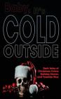 Baby, It's Cold Outside By Sam Wiebe, Claude Lalumière, Therese Greenwood Cover Image