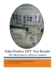 False-Positive HIV Test Results: The Silent Issue in African Countries By Hugues Fidele Batsielilit Cover Image