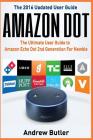 Amazon Dot: The Ultimate User Guide to Amazon Echo Dot 2nd Generation for Newbie (Amazon Echo 2016, User Manual, Web Services, by By Andrew Butler Cover Image