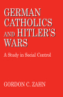 German Catholics and Hitler S Wars: Theology Cover Image