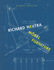 Richard Neutra: Furniture: The Body and Senses By Richard Neutra (Artist), Thomas Müller (Preface by), Barbara Lamprecht (Text by (Art/Photo Books)) Cover Image