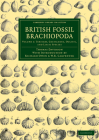 British Fossil Brachiopoda By Thomas Davidson, Richard Owen (Introduction by), William Benjamin Carpenter (Introduction by) Cover Image