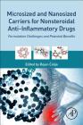 Microsized and Nanosized Carriers for Nonsteroidal Anti-Inflammatory Drugs: Formulation Challenges and Potential Benefits By Bojan Čalija (Editor) Cover Image
