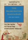 The Washington Haggadah By Joel Ben Simeon, David Stern (Introduction by), Katrin Kogman-Appel (Introduction by) Cover Image