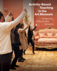 Activity-Based Teaching in the Art Museum: Movement, Embodiment, Emotion Cover Image
