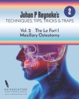 Johan P. Reyneke's Techniques, Tips, Tricks & Traps Vol 2: The Le Fort I Maxillary Osteotomy Cover Image